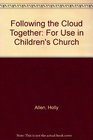 Following the Cloud Together For Use in Children's Church