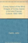 Coney Island of the Mind Images of Coney Island in Art and Popular Culture 18901960