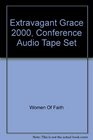 Extravagant Grace 2000 Conference Audio Tape Set