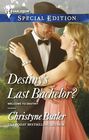 Destiny's Last Bachelor? (Welcome to Destiny, Bk 7) (Harlequin Special Edition, No 2336)