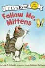 Follow Me, Mittens (My First I Can Read! Book)