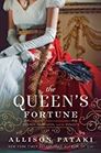 The Queen's Fortune A Novel of Desiree Napoleon and a Dynasty That Outlasted an Empire