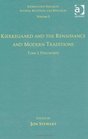 Volume 5 Tome I Kierkegaard and the Renaissance and Modern Traditions  Philosophy