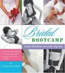 Bridal Bootcamp Look Fabulous on Your Big Day