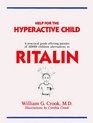 Help for the Hyperactive Child A GoodSense Guide for Parents of Children With Hyperactivity Attention Deficits and Other Behavior and Learning Pr
