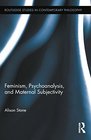 Feminism Psychoanalysis and Maternal Subjectivity