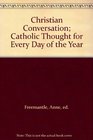 Christian Conversation Catholic Thought for Every Day of the Year