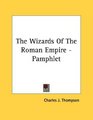 The Wizards Of The Roman Empire  Pamphlet