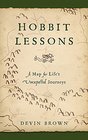 Hobbit Lessons A Map for Life's Unexpected Journeys