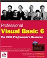 Professional Visual Basic 6 The 2003 Programmer's Resource