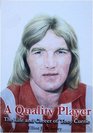 A Quality Player The Life and Career of Tony Currie