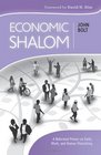 Economic Shalom A Reformed Primer on Faith Work and Human Flourishing