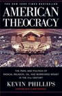 American Theocracy: The Peril and Politics of Radical Religion, Oil, and Borrowed Money in the 21stCentury