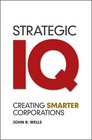 Strategic IQ Creating Smarter Corporations