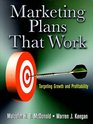 Marketing Plans That Work Targeting Growth and Profitability