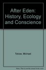 After Eden History Ecology and Conscience