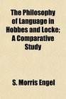 The Philosophy of Language in Hobbes and Locke A Comparative Study