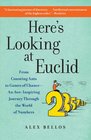 Here's Looking at Euclid From Counting Ants to Games of Chance  An AweInspiring Journey Through the World of Numbers
