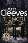 The Moth Catcher (Vera Stanhope, Bk 7)