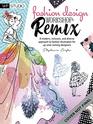 Fashion Design Workshop Remix A modern inclusive and diverse approach to fashion illustration for upandcoming designers