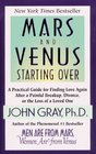 Mars and Venus Starting over: A Practical Guide for Finding Love Again After a Painful Breakup, Divorce, or the Loss of a Loved One