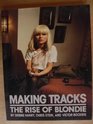 Making Tracks The Rise of Blondie