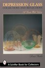 Depression Glass Collections and Reflections A Guide with Values