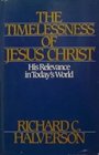 The Timelessness of Jesus Christ His Relevance in Today's World