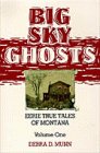 Big Sky Ghosts Eerie True Tales of Montana