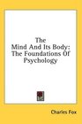The Mind And Its Body The Foundations Of Psychology