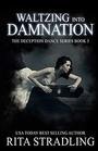Waltzing into Damnation