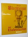 Von der Electricitaet zur Elektrizitt STREIFZUG GESCHICHTE ElektrotechnikenergetikElektronik