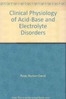 Clinical Physiology of AcidBase and Electrolyte Disorders
