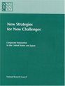 New Strategies for New Challenges Corporate Innovation in the United States and Japan