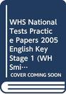 WHS National Tests Practice Papers 2005 English Key Stage 1