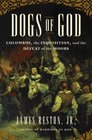 Dogs of God  Columbus the Inquisition and the Defeat of the Moors