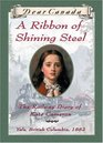 A Ribbon of Shining Steel: The Railway Diary of Kate Cameron (Dear Canada)