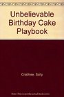 Unbelievable Birthday Cake Playbook