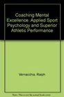 Coaching Mental Excellence Applied Sport Psychology and Superior Athletic Performance