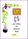 Let's Sign and Spell ABC Alphabet Ebook
