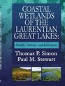 COASTAL WETLANDS OF THE LAURENTIAN GREAT LAKES Health Habitat and Indicators