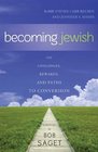 Becoming Jewish The Challenges Rewards and Paths to Conversion