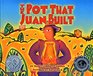The Pot that Juan Built