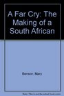 A Far Cry The Making of a South African