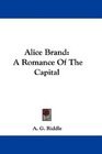 Alice Brand A Romance Of The Capital