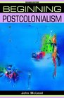 Beginning Postcolonialism Second Edition
