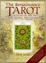 The Renaissance Tarot Legends of the Past Now Reveal the Future