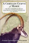 A Certain Curve of Horn The HundredYear Quest for the Giant Sable Antelope of Angola