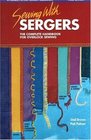 Sewing with Sergers : The Complete Handbook for Overlock Sewing (Serging . . . from Basics to Creative Possibilities series)