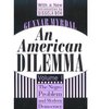 An American Dilemma The Negro Problem and Modern Democracy